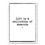 Life is a collection
